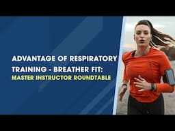 Advantages of Respiratory Training - Breather Fit