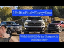 Which 2025 Heavy Duty Truck is the Cheapest to Build and Buy?  I built a RAM..Ford..and Chevy!