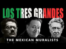 Los Tres Grandes: The Mexican Muralists