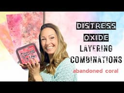 Distress Oxide Layering Combinations - Abandoned Coral