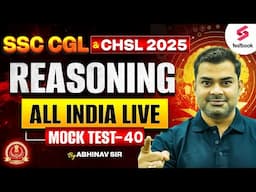 SSC CGL CHSL Reasoning All India Live Mock Test 2025 | By Abhinav Sir #40