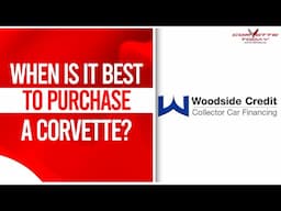 When Is It Best To Purchase a Corvette? | Buying a Corvette | CORVETTE TODAY #248