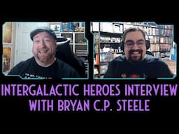 Intergalactic Heroes Interview with Bryan C.P. Steele