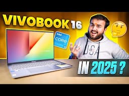 Asus VivoBook 16 - i5 12500H in 2025 🤯| Best Laptop For Students?