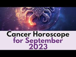 Cancer Horoscope for September 2023: Unlock Your Destiny