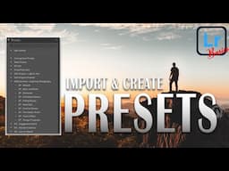 How to IMPORT & CREATE PRESETS in LIGHTROOM