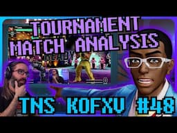 KOFXV Tournament Match Analysis - TNS #48