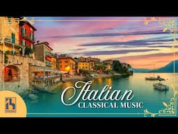 Italian Classical Music | Vivaldi, Puccini, Rossini...