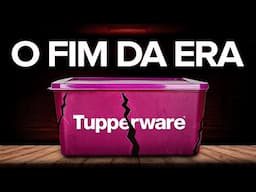 O que REALMENTE está acontecendo com a TUPPERWARE?