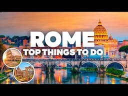 BEST THINGS TO DO IN ROME! Must-See Attractions!