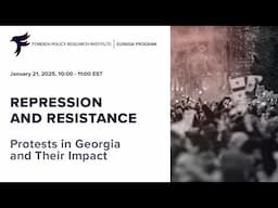 Repression and Resistance: Protests in Georgia and Their Impact