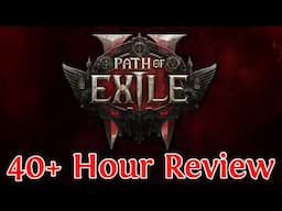 My Honest Review of Path of Exile 2 After 40+ Hours of Game Time