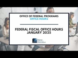 Office of Federal Programs - Federal Fiscal Office Hours  - January 2025