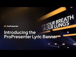 Introducing the ProPresenter Lyric Banner