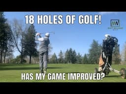 OUT ON THE GOLF COURSE | HAS MY GAME IMPROVED? | MATT WILLIAMS GOLF