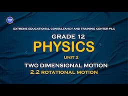 Physics Grade 12|New Curriculum| Two Dimensional Motion| 2.2 Rotational Motion #extreme #tutorial