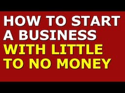 How to Start a Business with Little to No Money | Business Ideas