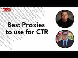 Best Proxies to use for CTR with Chris & Craig