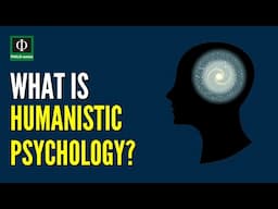 What is Humanistic Psychology?