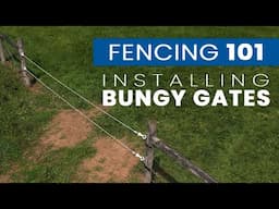 Fencing 101 - Installing Bungy Gates