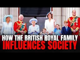 This is HOW the British  Royal Family Influences Today's Society