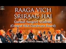 Raaga Vich Sriraag Hai | Shabad Kirtan | CSGB Gurmat Sangeet Academy | Naam Ras Kirtan Darbar 2024