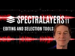 New Editing and Selection Tools | New Features in SpectraLayers 11