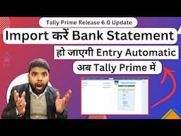 Import Bank Statement and Automatic  Entry in tally prime release 6.0 | Tally prime update