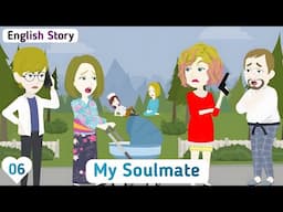 My Soulmate: EP 06 | English Story | Invite English | Animated Stories