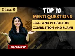 Top 10 Menti Quiz | Coal and Petroleum & Combustion and Flame | Science | Class 8