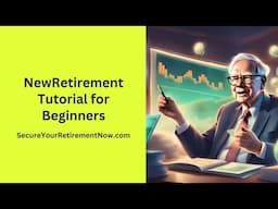 NewRetirement Tutorial for Beginners 2024