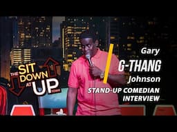 Gary 'G-Thang' Johnson | Ep 060 | THE SIT DOWN AT UPTOWN Full Episode | Stand Up Comedian Interview