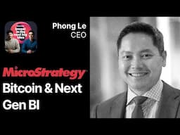 MicroStrategy CEO Phong Le on Bitcoin and Business Intelligence