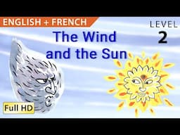 Le Vent et le Soleil: Bilingual - Apprendre le Français avec sous-titres - Histoire pour enfants