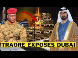 Ibrahim Traore Just Exposed How Dubai Is Getting Rich By Stealing Africa's Gold