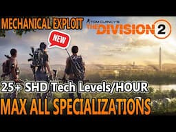 25-40 SHD Tech Levels/HOUR or MORE FARM EXPLOIT | The Division 2 | Max All SPECIALIZATIONS