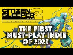 Citizen Sleeper 2: The First Must-Play Indie Game Of 2025