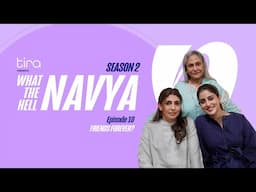 Friends Forever?|What the Hell Navya|S2Ep10|Shweta Bachchan Nanda Jaya Bachchan & Navya Naveli Nanda