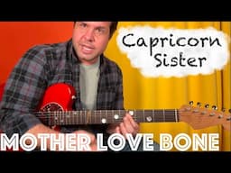 Mother Love Bone "Capricorn Sister" guitar lesson!