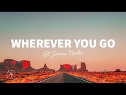 DT James & Kimbo - Wherever You Go (Lyrics)