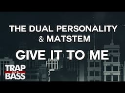 The Dual Personality & Matstem - Give It To Me