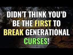 Didn’t Think You’d Be The FIRST To Break Generational Curses! | Awakening | Spirituality | Chosen