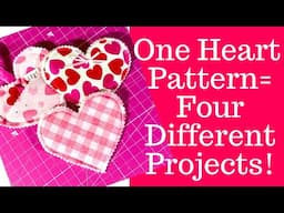 ONE HEART PATTERN MAKES FOUR DIFFERENT PROJECTS! BEGINNER FRIENDLY VALENTINE SEWING PROJECTS!❤️💓💖💕❤️