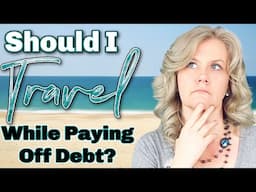 Debt Payoff: We've Vacationed Every Year During Our Debt Free Journey - The Process We Use To Decide