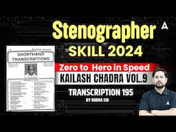 SSC STENOGRAPHER 2025 | Kailash Chandra VOL 9 | TRANSCRIPTION 194 For SSC Steno 2025| Rudra Sir