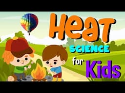 Heat | Science for Kids