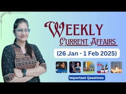 Weekly current Affairs 2025 | 26 Jan - 1 Feb 2025 | Important Questions | Current Affairs Logics l