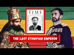 Haile Selassie I: The Man, the Myth, the Legacy | Ethiopia's Last Emperor