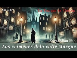 Los crímenes de la calle Morgue de Edgar Allan Poe. Audiolibro completo con voz humana real.