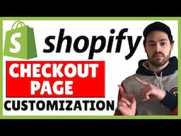 Shopify Checkout Page Customization & Checkout Settings FULL Tutorial | Advanced Customization!